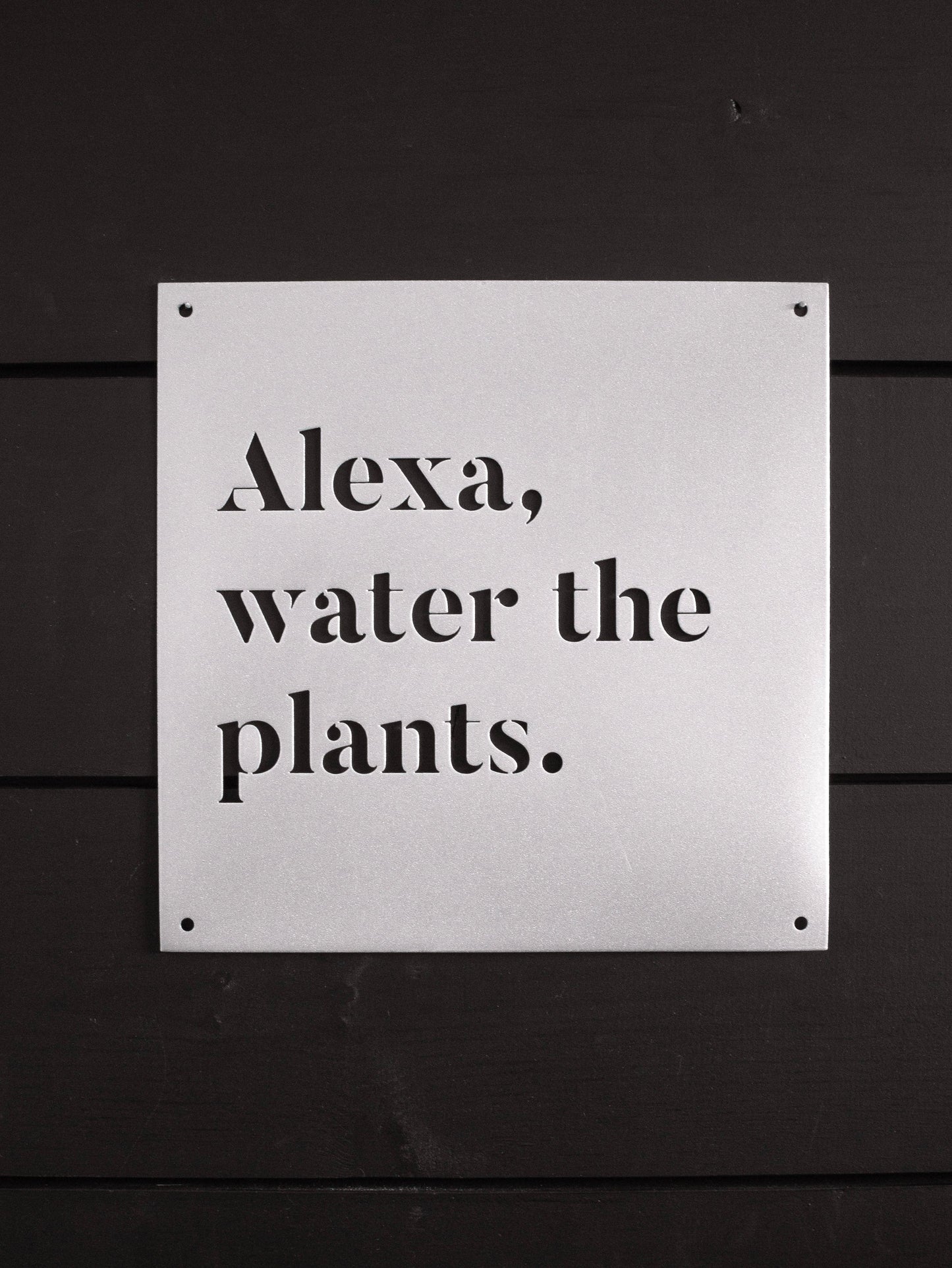 12" x 12" Alexa, Water the Plants - Velora Luxury Fashion