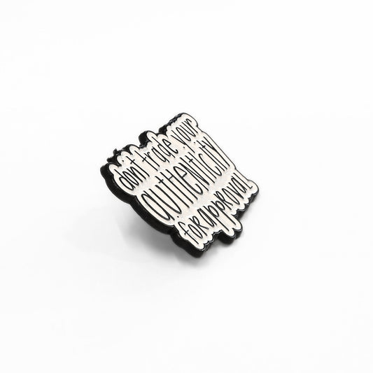 Don't Trade Your Authenticity for Approval | Collectible Pin - Velora