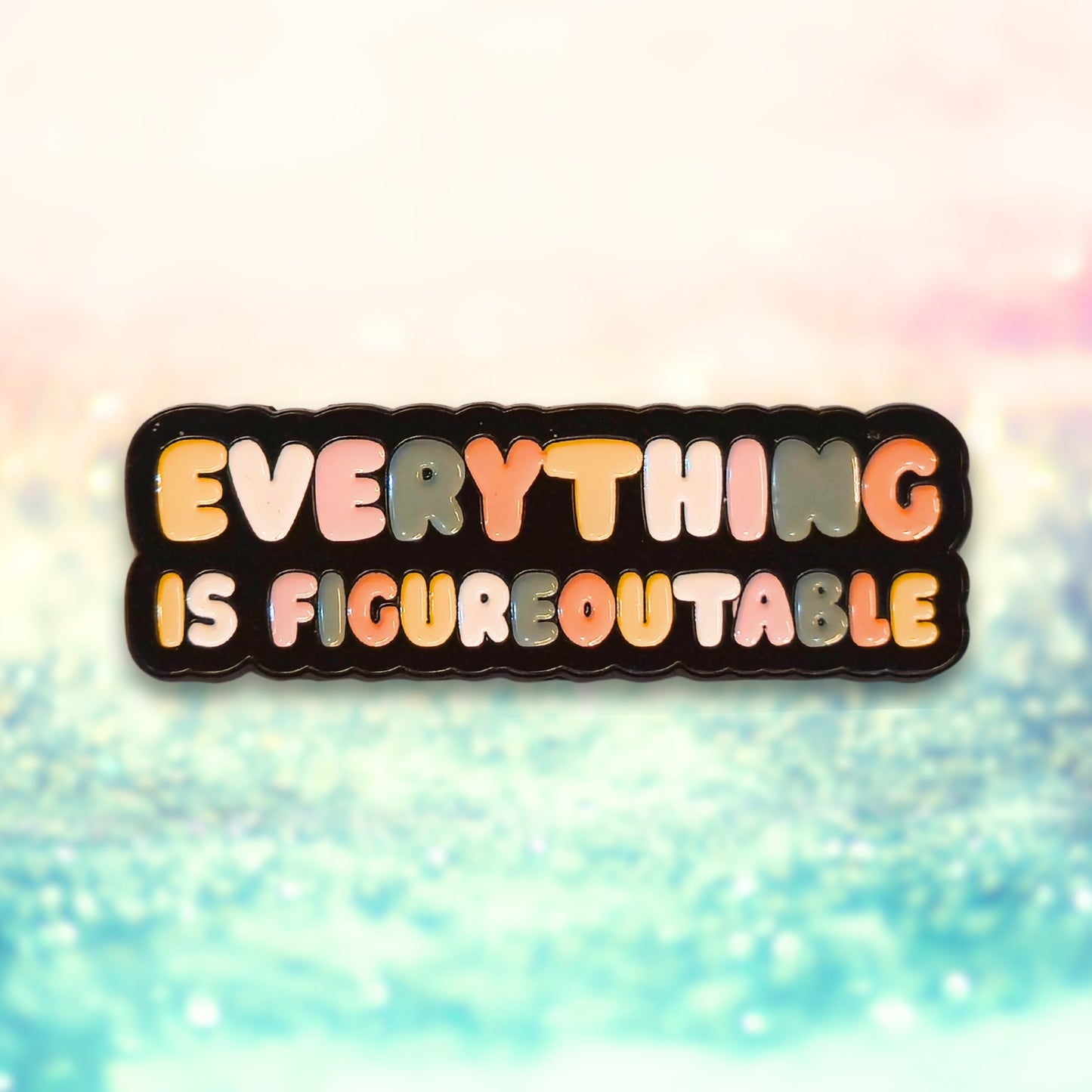 Everything Is Figureoutable | Collectible Pin - Velora