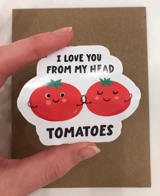 I Love You From My Head Tomatoes Sticker - Velora Luxury Fashion