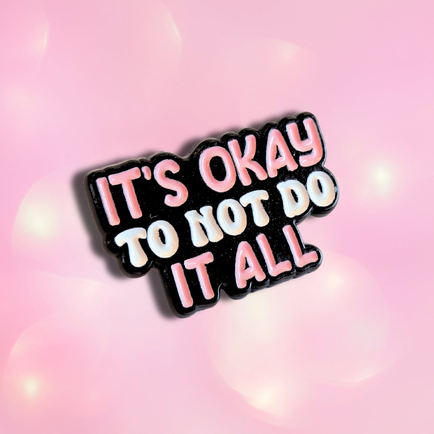 It's Okay to Not Do It All | Collectible Pin - Velora