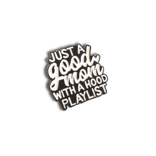 Just a Good Mom With a Hood Playlist | Collectible Pin - Velora