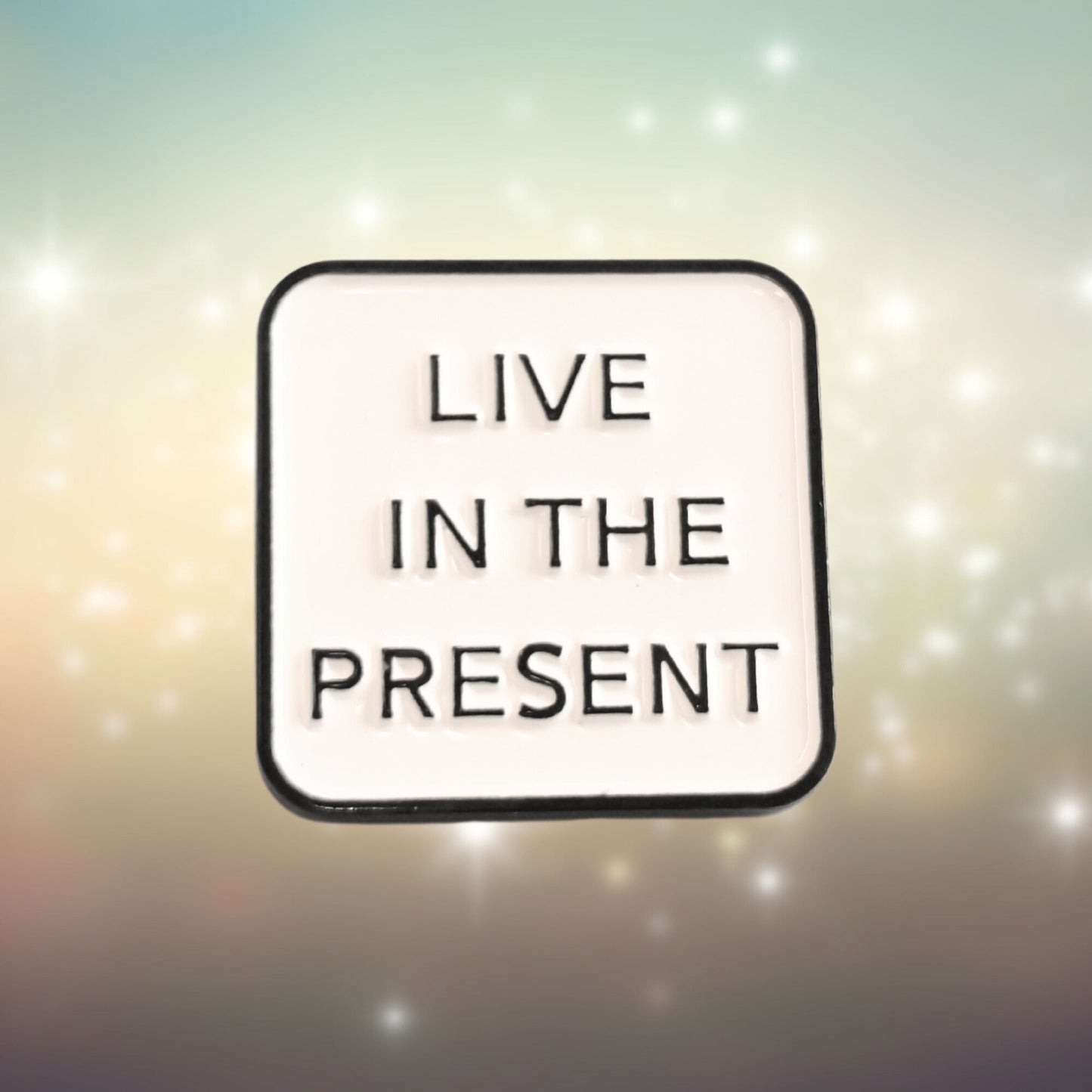 Live in the Present | Collectible Pin - Velora