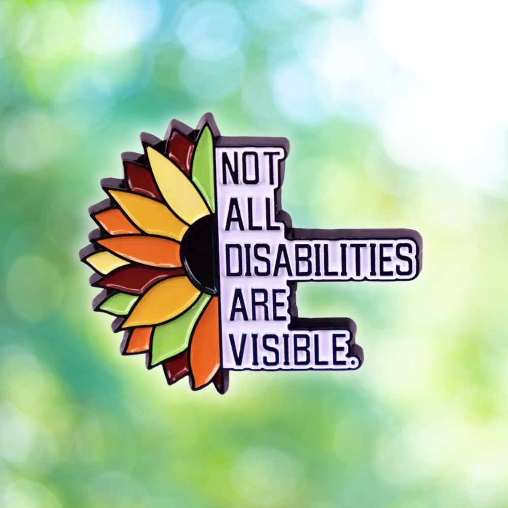 Not All Disabilities Are Visible | Collectible Pin - Velora