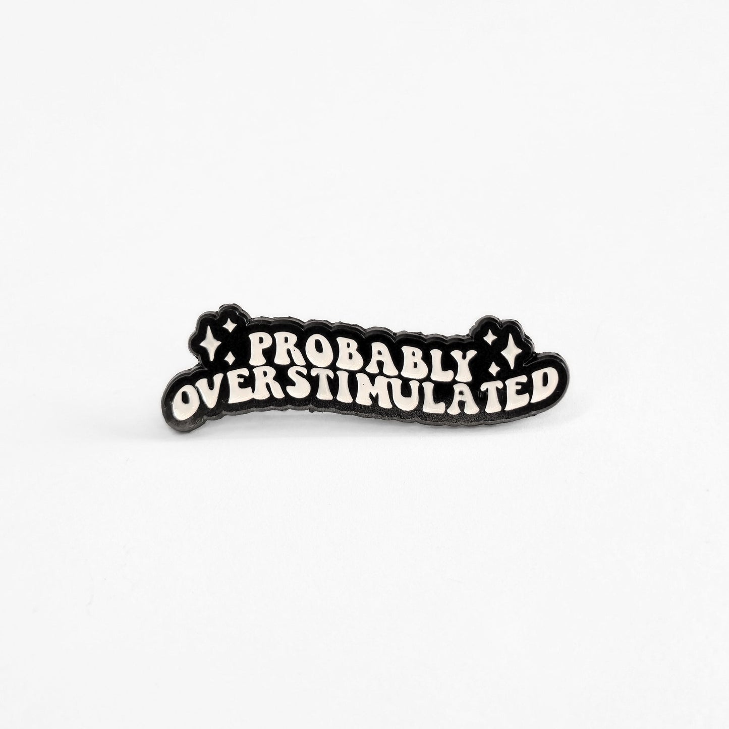 Probably Overstimulated | Collectible Pin - Velora
