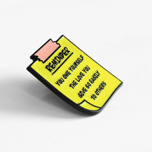 Reminder: You Owe Yourself The Love You Give So Easily to Others | Collectible Pin - Velora