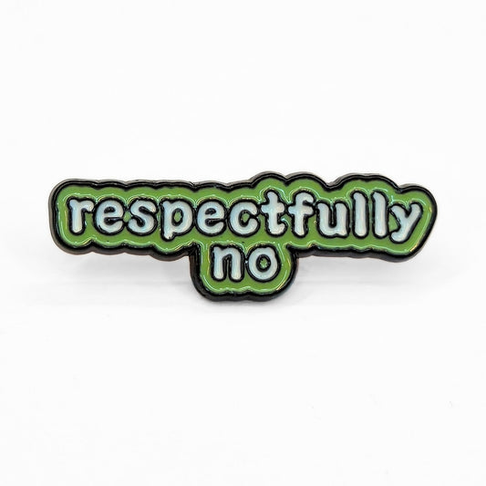Respectfully No | Collectible Pin - Velora Luxury Fashion