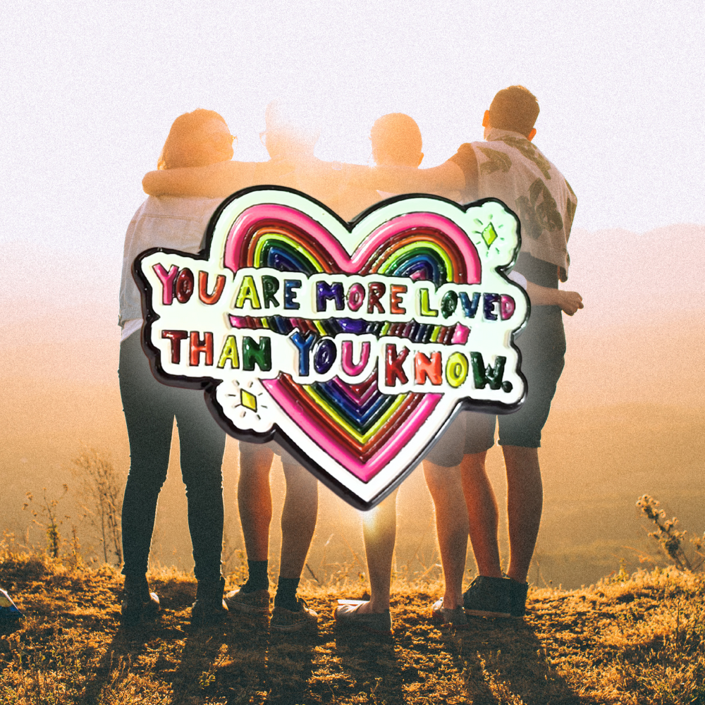 You Are More Loved Than You Know | Collectible Pin - Velora