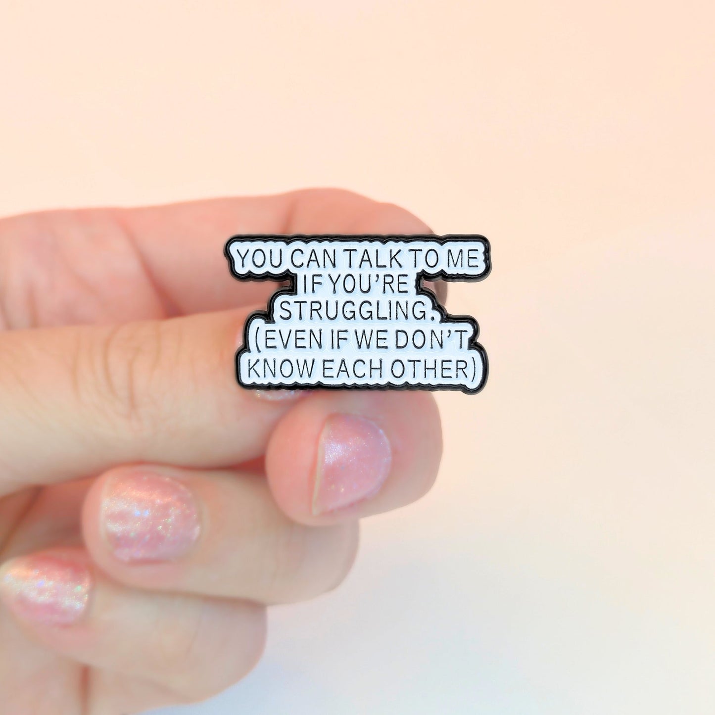 You Can Talk To Me If You're Struggling | Collectible Pin - Velora
