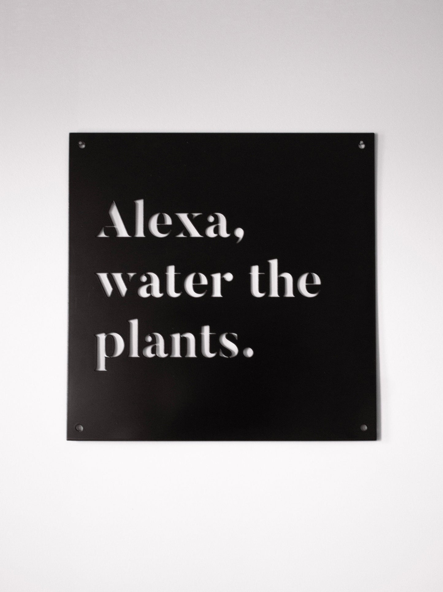 12" x 12" Alexa, Water the Plants - Velora Luxury Fashion