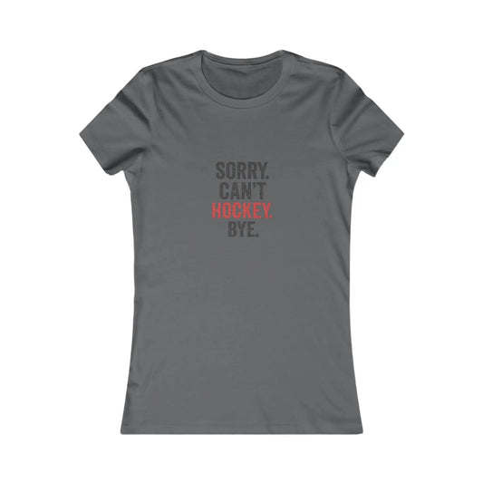 Sorry Can't Hockey Bye Shirt – Funny Hockey Mom Tee Maple Stick Hockey Co.