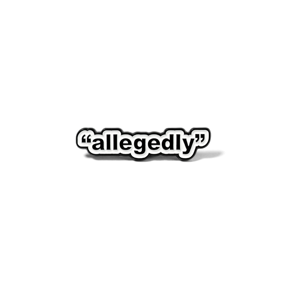 "Allegedly" | Collectible Pin