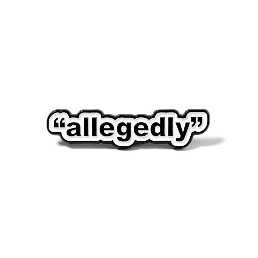 "Allegedly" | Collectible Pin