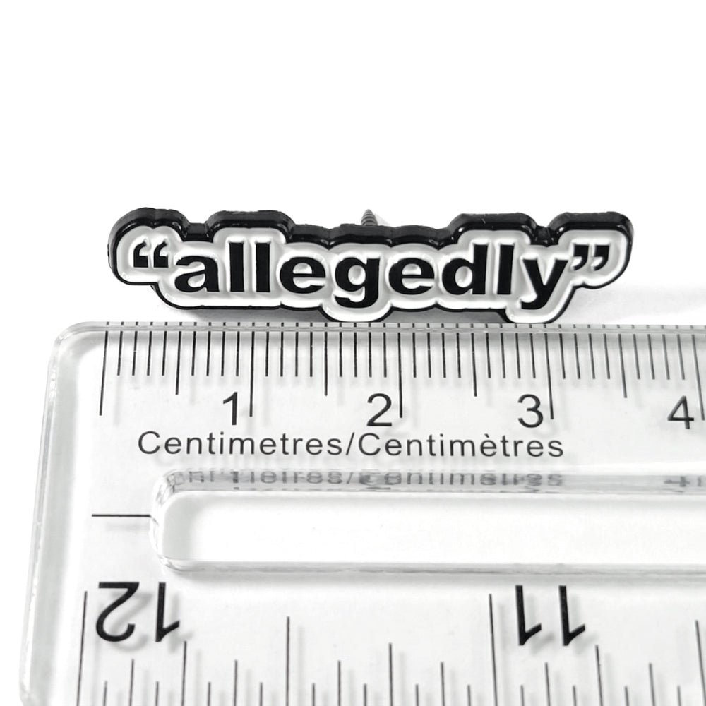 "Allegedly" | Collectible Pin