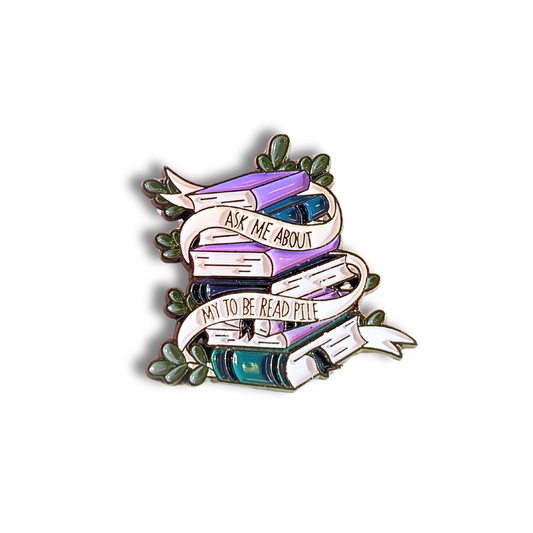Ask Me About My "To Be Read" Pile | Collectible Pin - Velora
