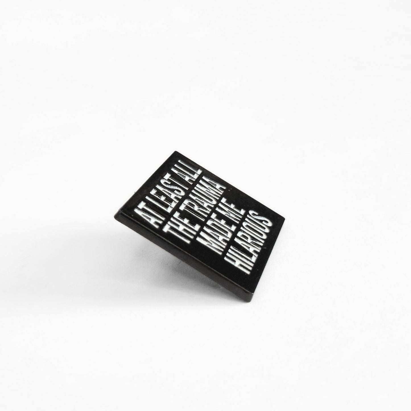 At Least All the Trauma Made Me Hilarious | Collectible Pin - Velora