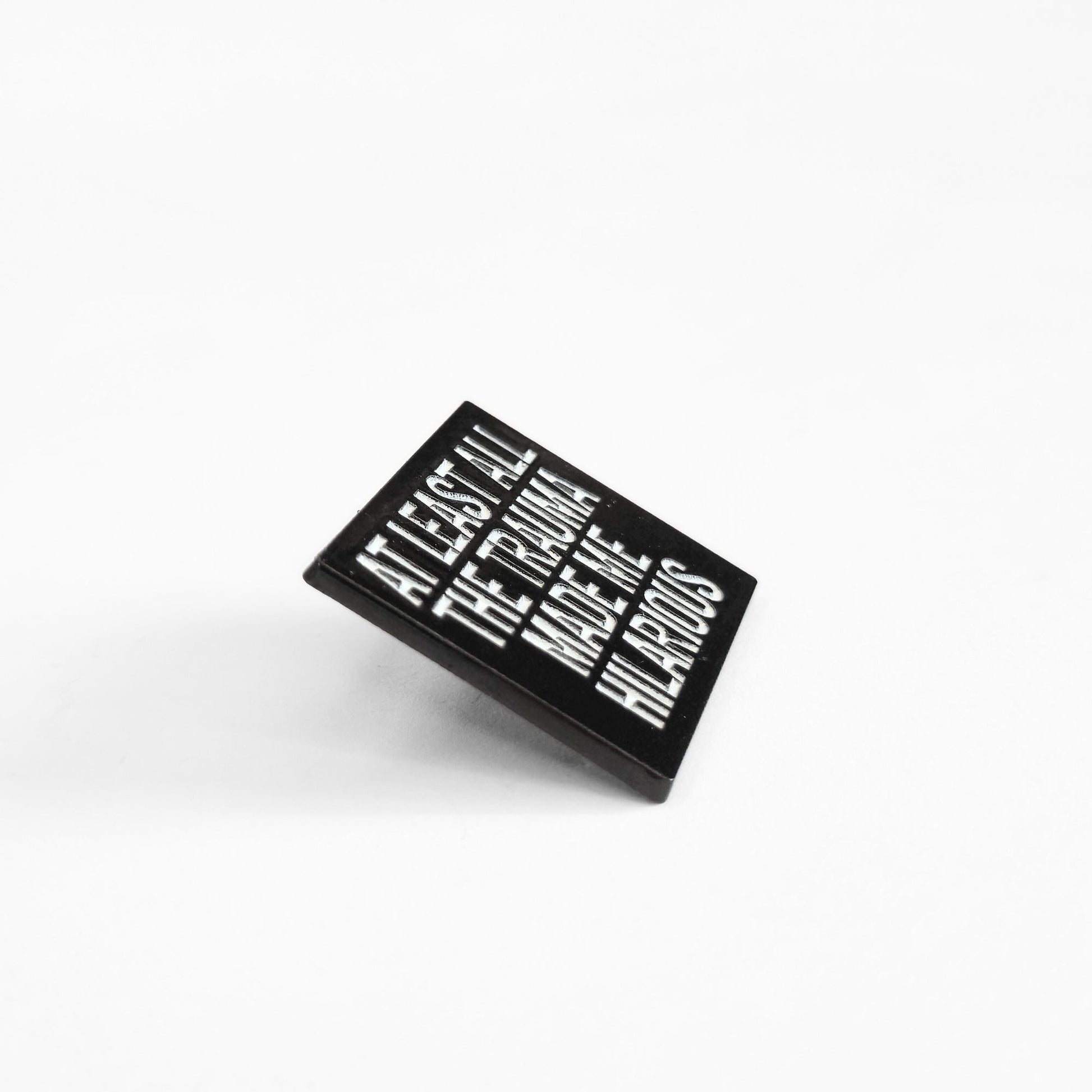 At Least All the Trauma Made Me Hilarious | Collectible Pin - Velora