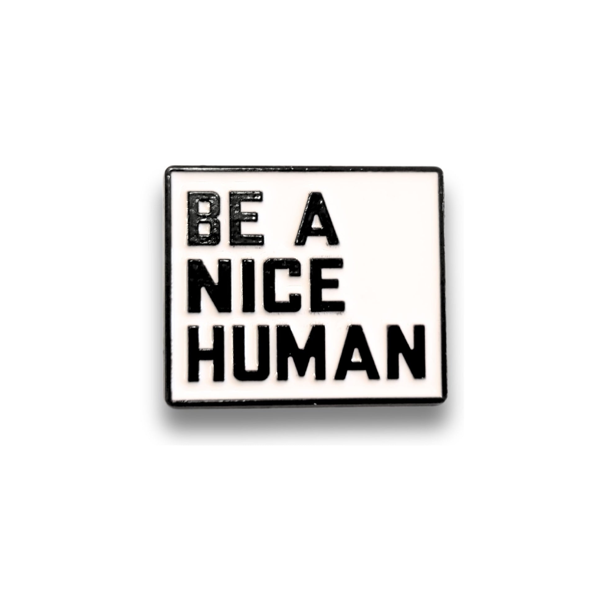 Be a Nice Human | Collectible Pin - Velora Luxury Fashion