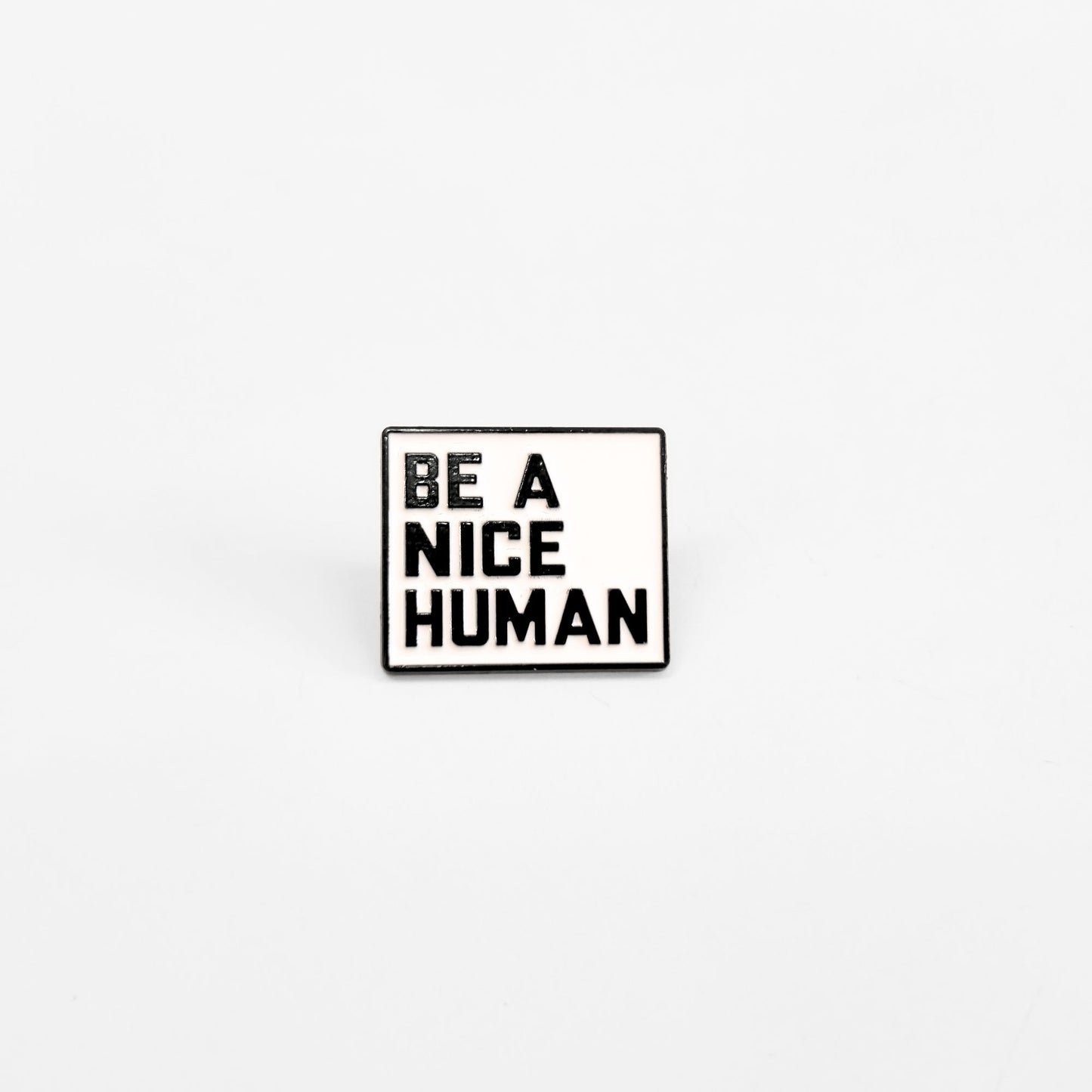 Be a Nice Human | Collectible Pin - Velora Luxury Fashion