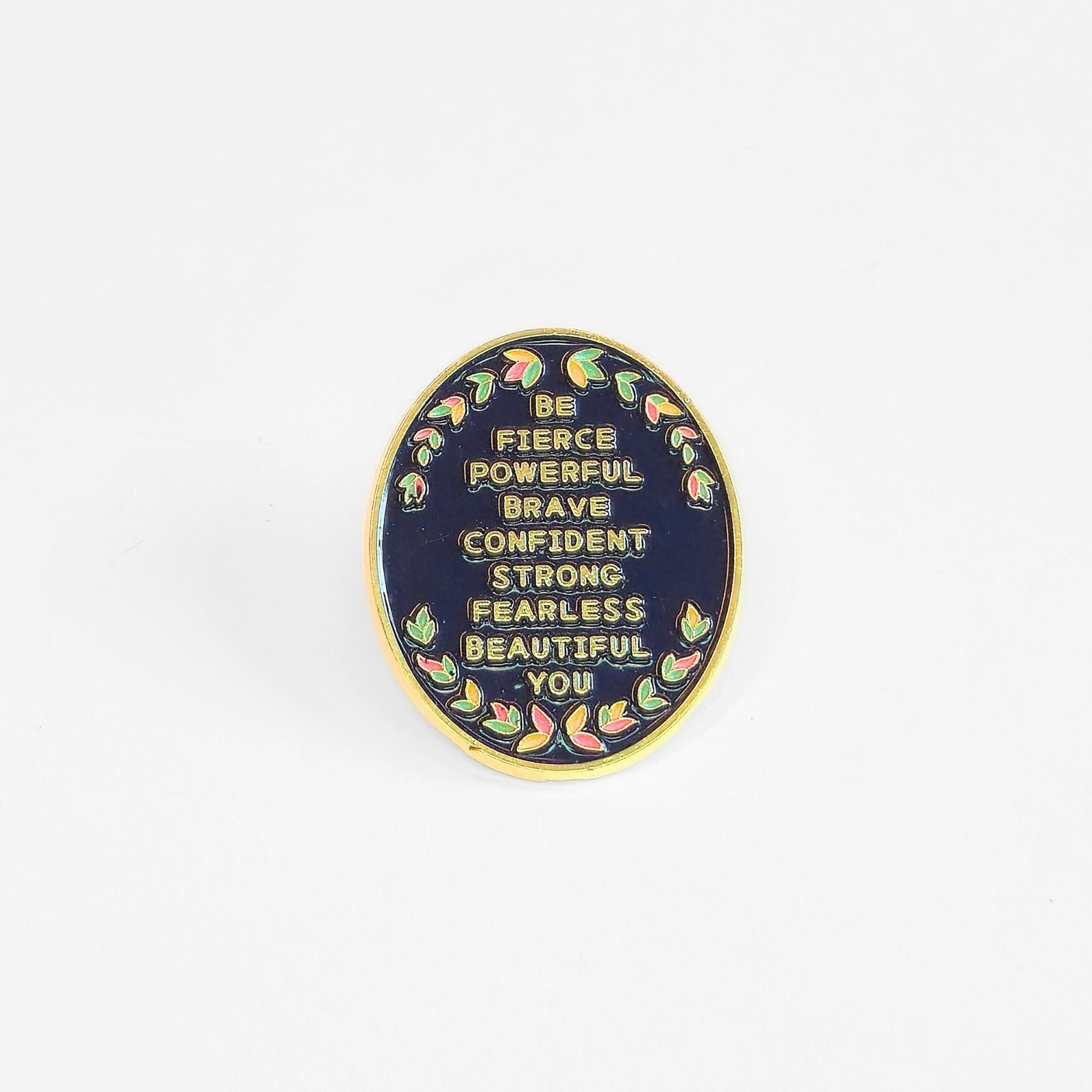 Be (Fierce Powerful Brave Confident Strong Fearless Beautiful) You | Collectible Pin - Velora