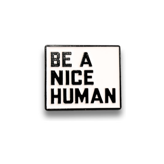 Be a Nice Human | Collectible Pin - Velora
