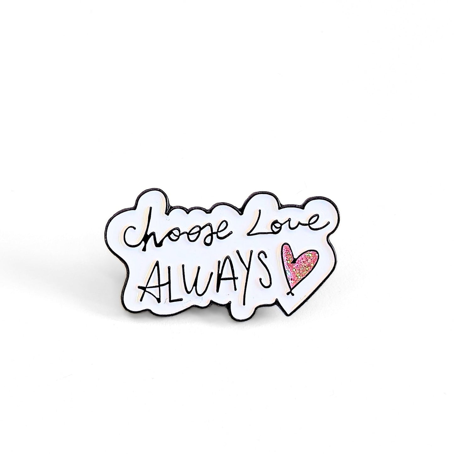 Choose Love Always | Collectible Pin - Velora Luxury Fashion