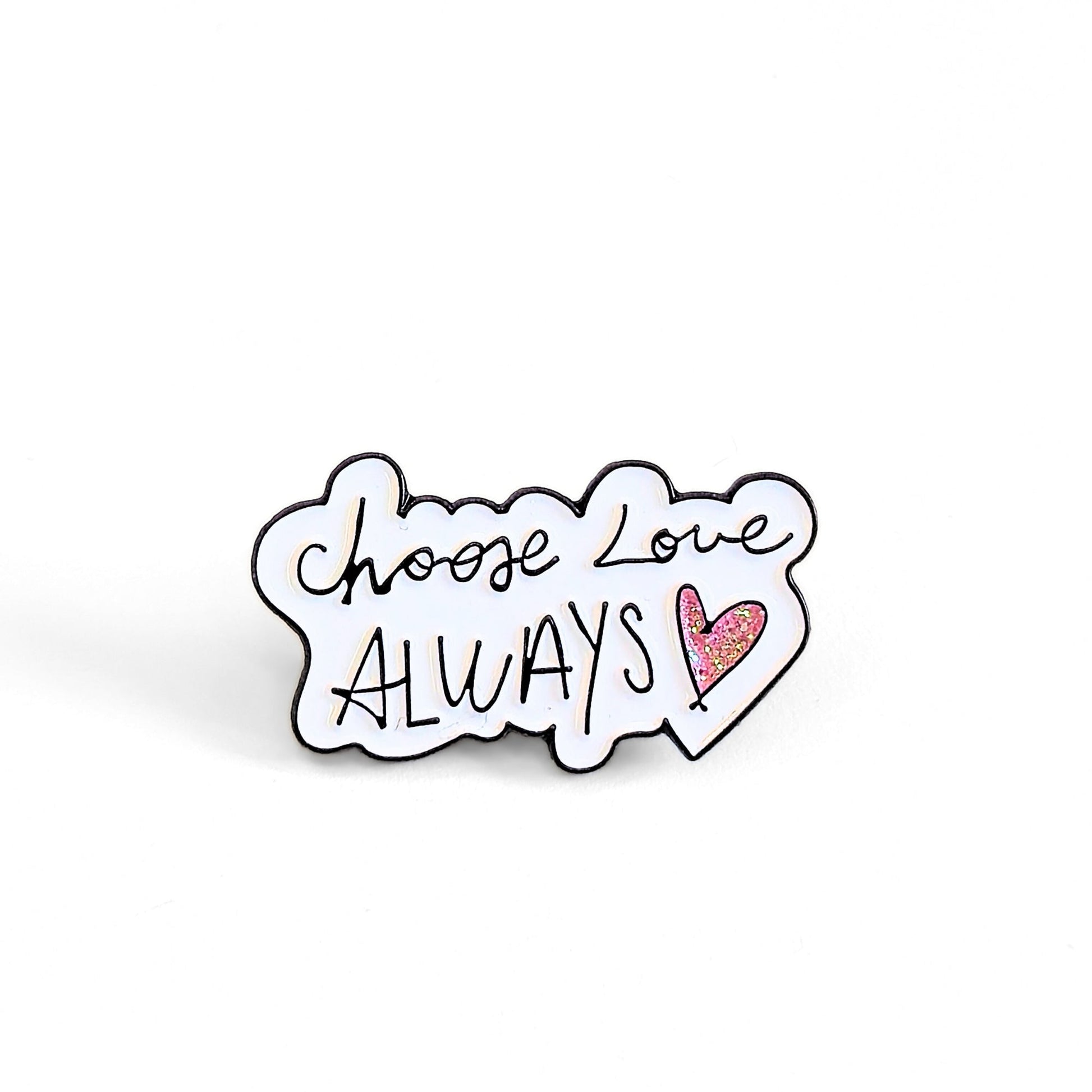 Choose Love Always | Collectible Pin - Velora Luxury Fashion