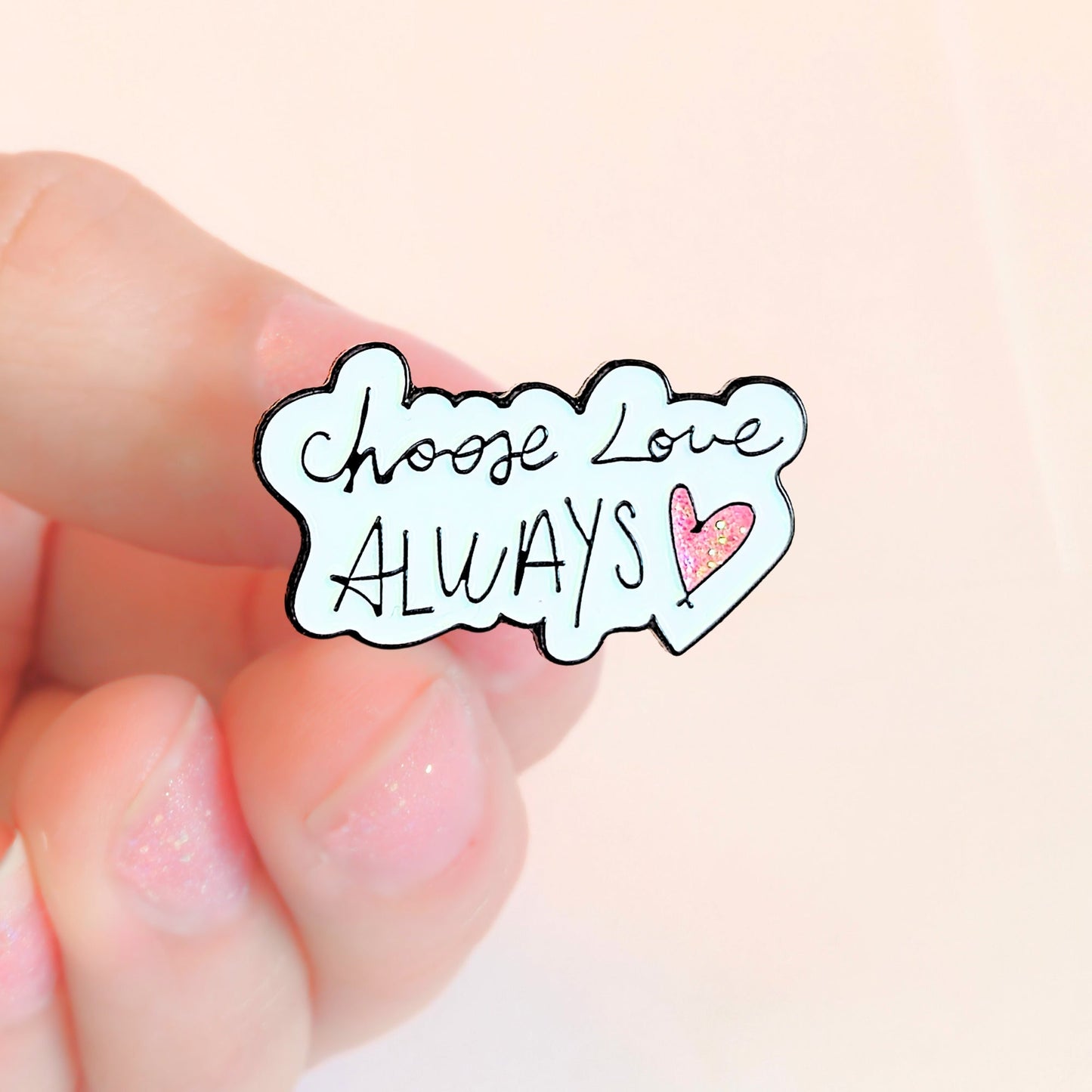 Choose Love Always | Collectible Pin - Velora Luxury Fashion