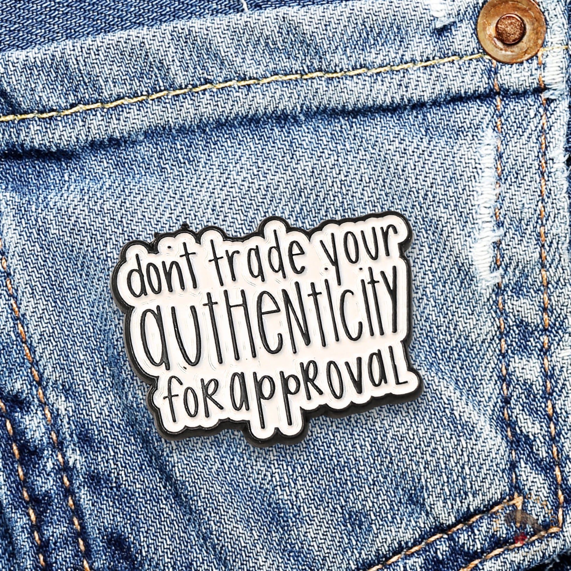 Don't Trade Your Authenticity for Approval | Collectible Pin - Velora Luxury Fashion