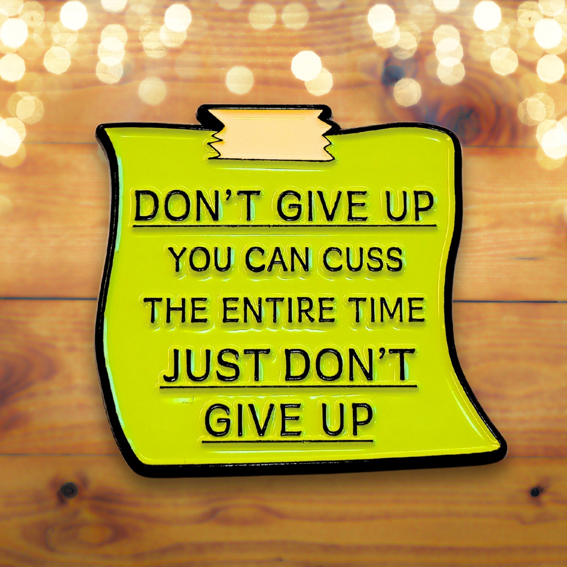Don't Give Up - You Can Cuss | Collectible Pin - Velora