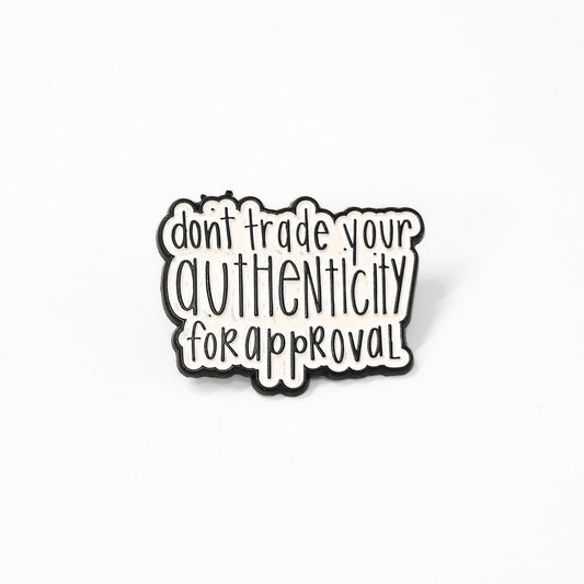 Don't Trade Your Authenticity for Approval | Collectible Pin - Velora