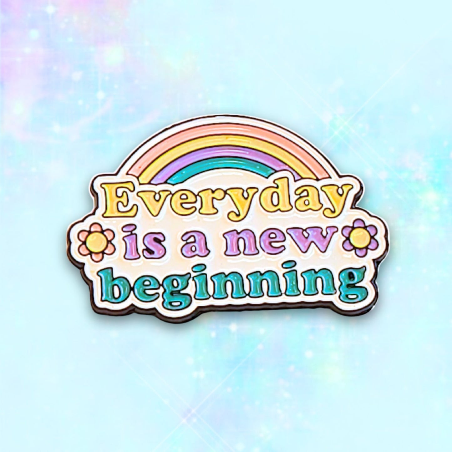 Everyday is a New Beginning | Collectible Pin - Velora
