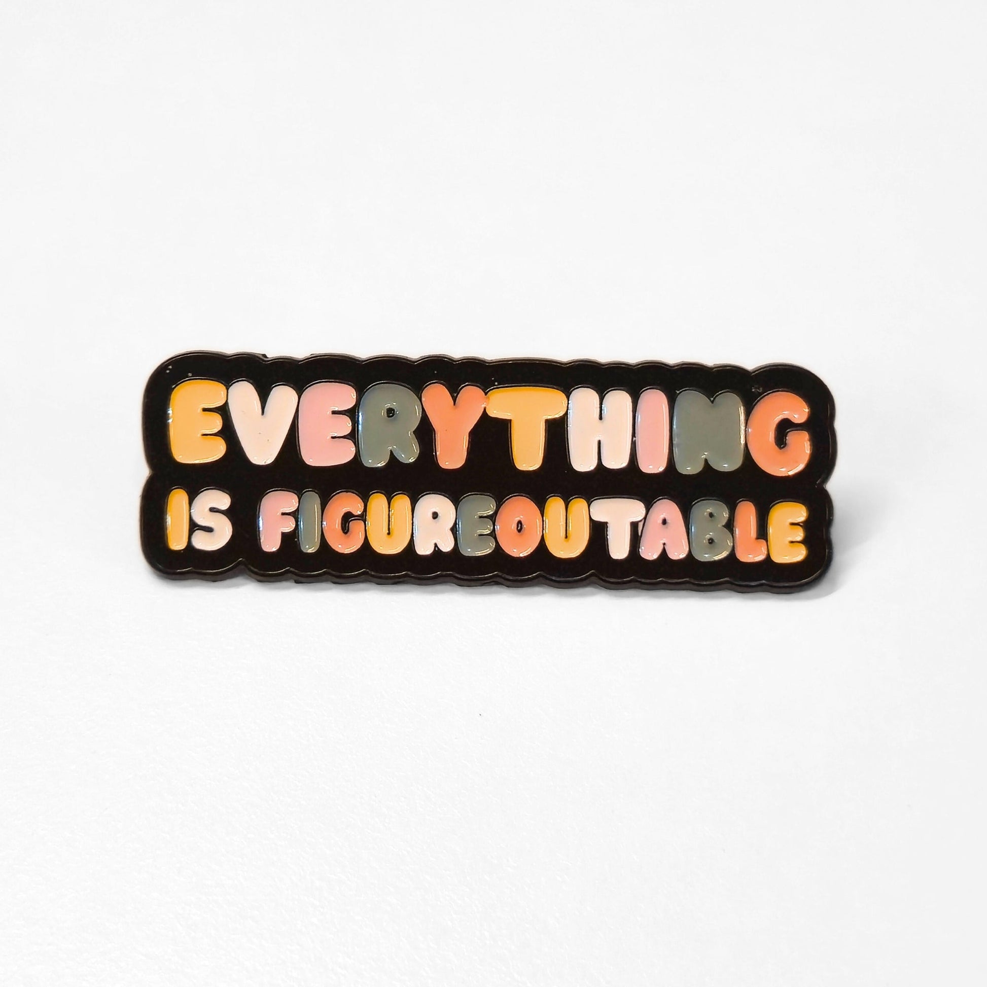 Everything Is Figureoutable | Collectible Pin - Velora Luxury Fashion