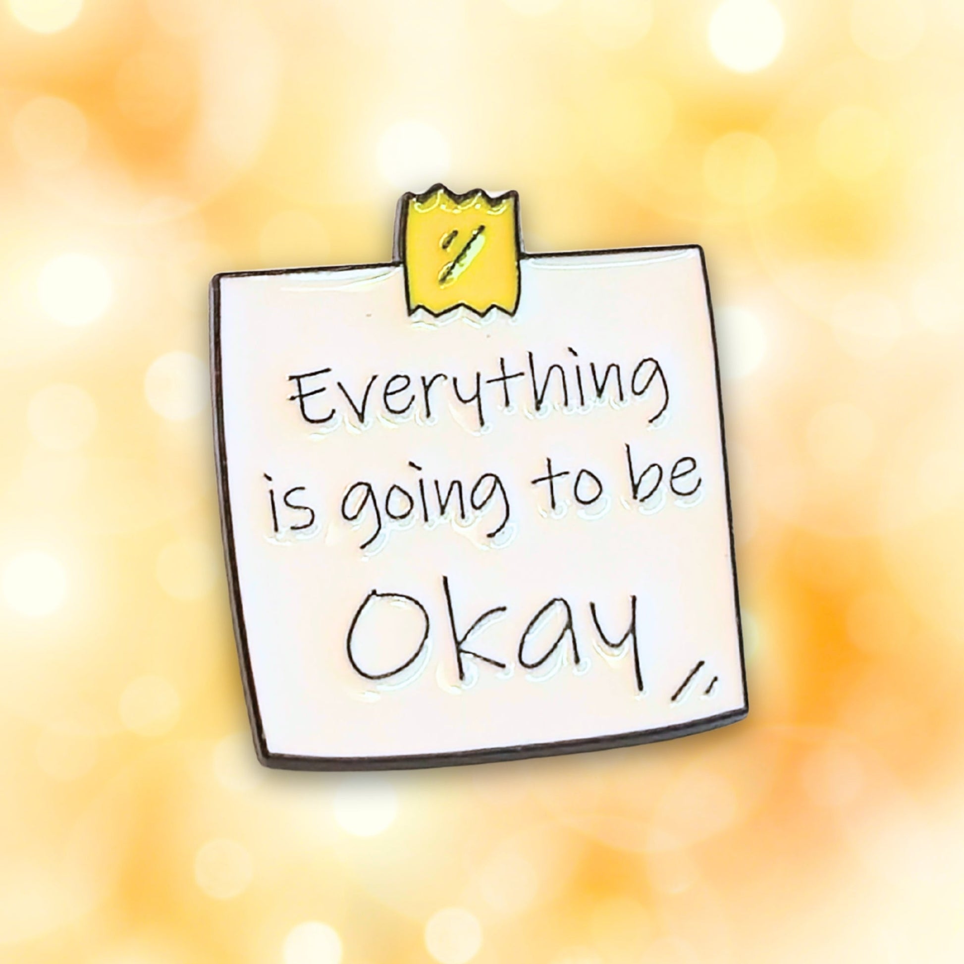 Everything Is Going To Be Okay | Collectible Pin - Velora