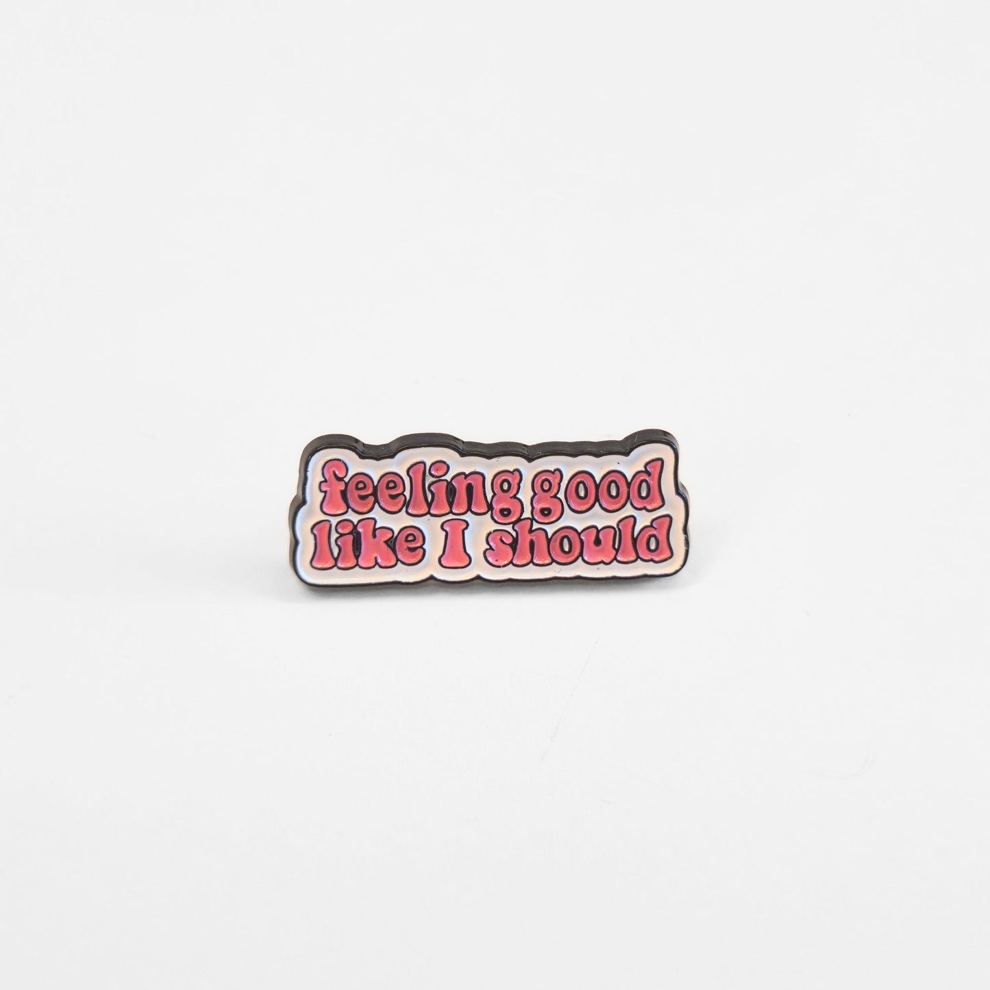 Feeling Good Like I Should | Collectible Pin - Velora