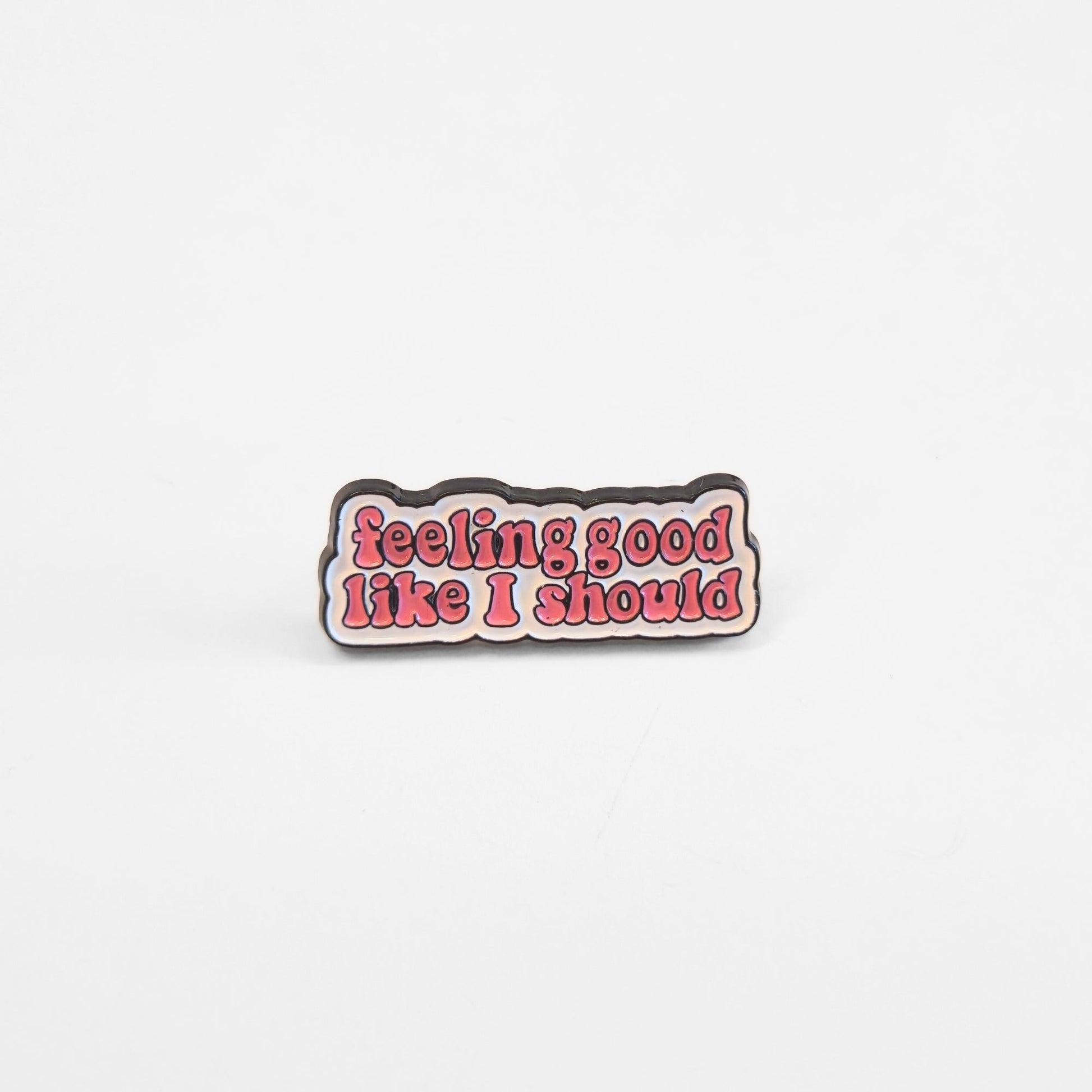 Feeling Good Like I Should | Collectible Pin - Velora