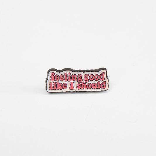 Feeling Good Like I Should | Collectible Pin - Velora
