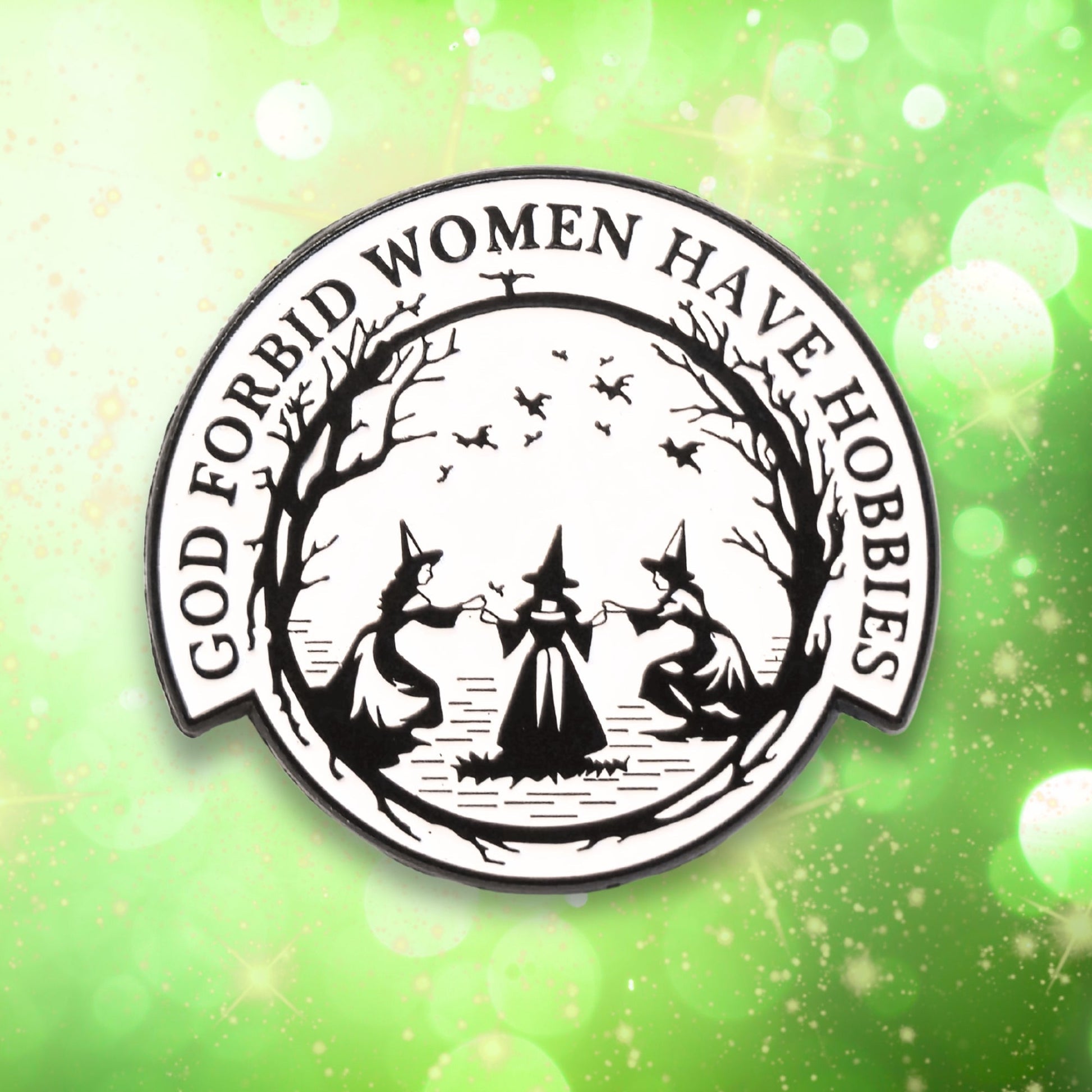 God Forbid Women Have Hobbies | Collectible Pin - Velora