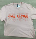 Good Enough T-shirt - Velora Luxury Fashion