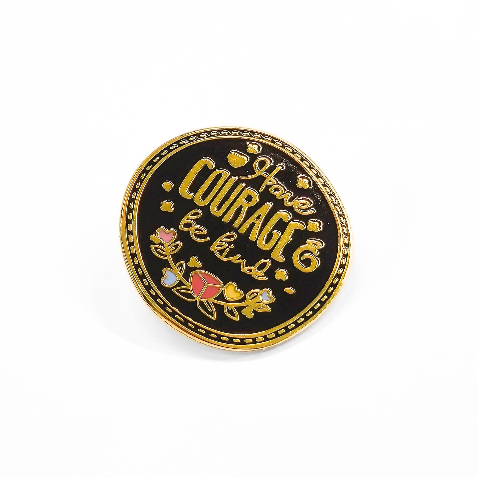 Have Courage Be Kind | Collectible Pin - Velora Luxury Fashion