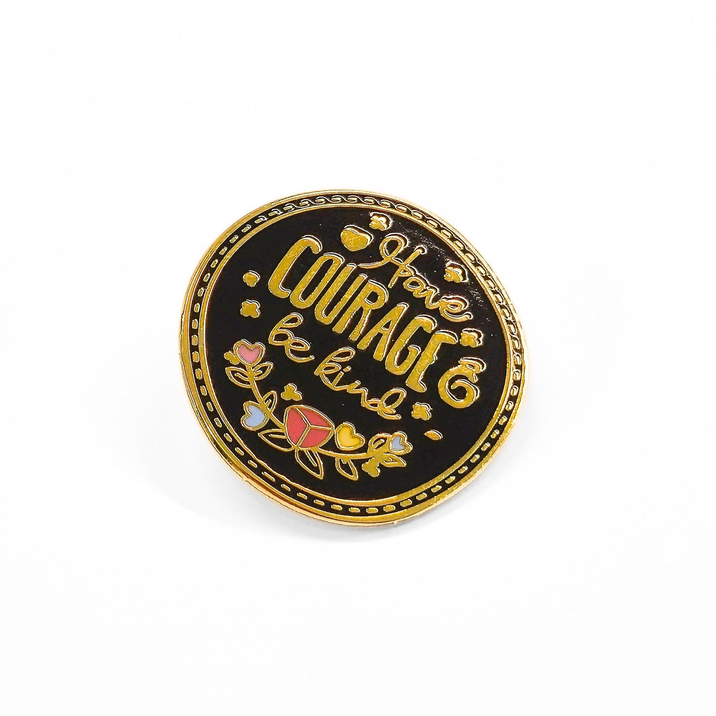 Have Courage Be Kind | Collectible Pin - Velora