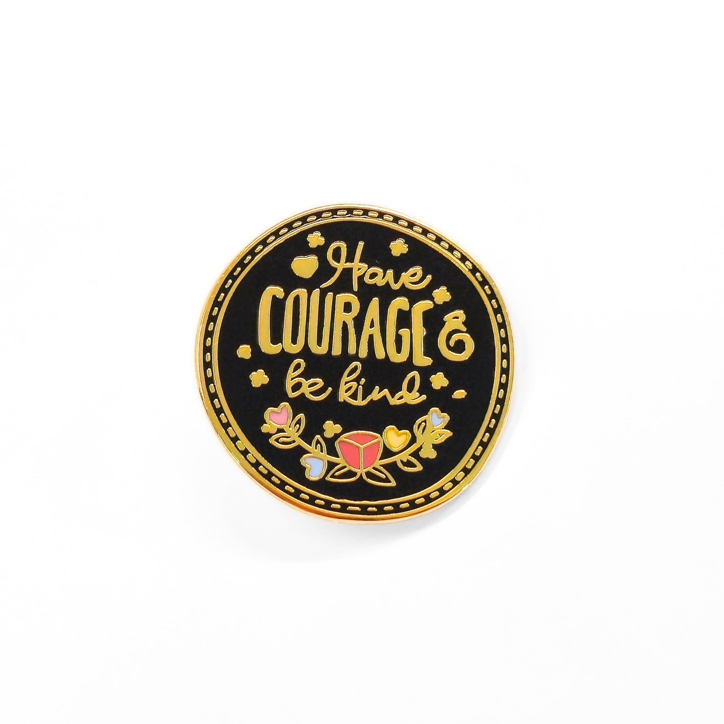 Have Courage Be Kind | Collectible Pin - Velora