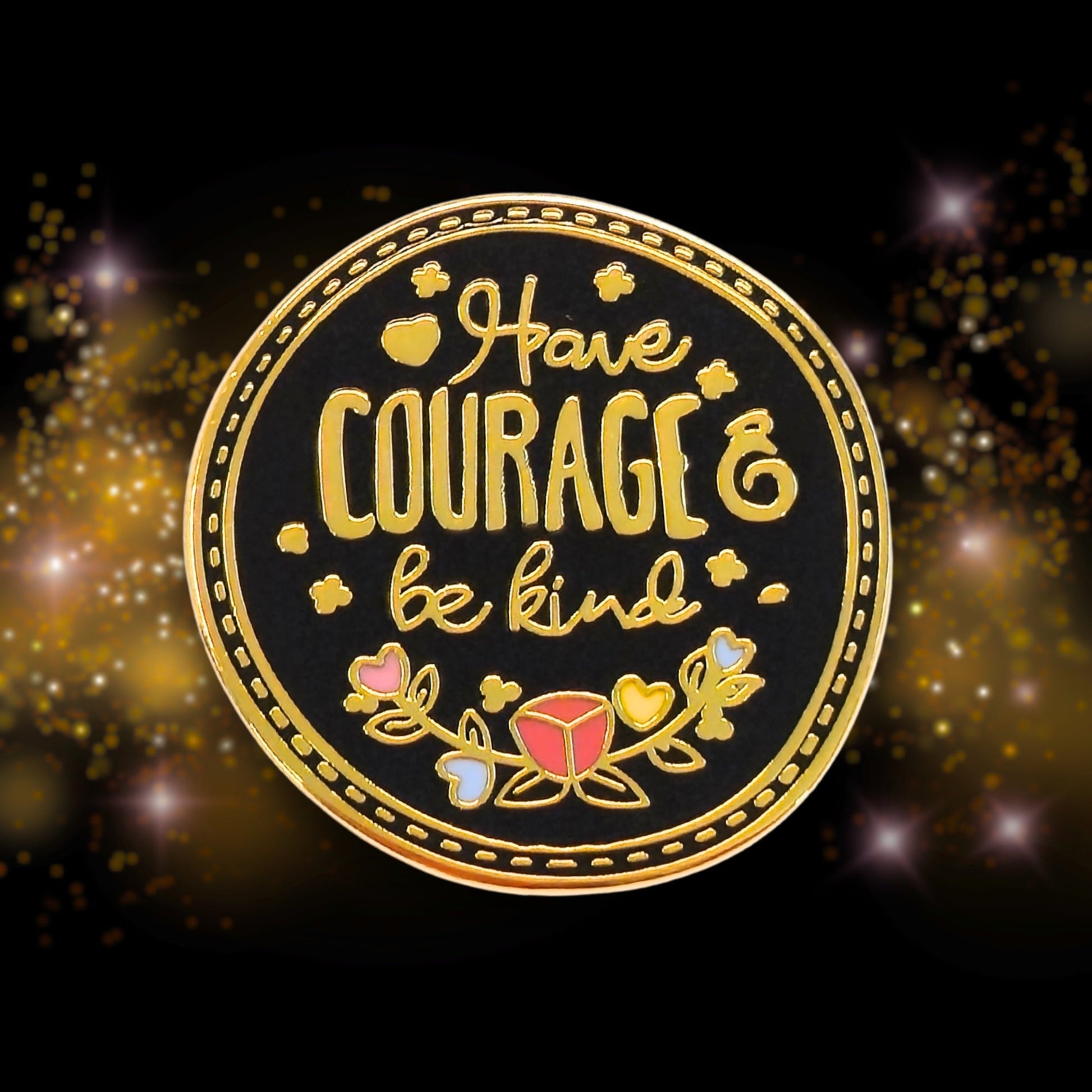 Have Courage Be Kind | Collectible Pin - Velora