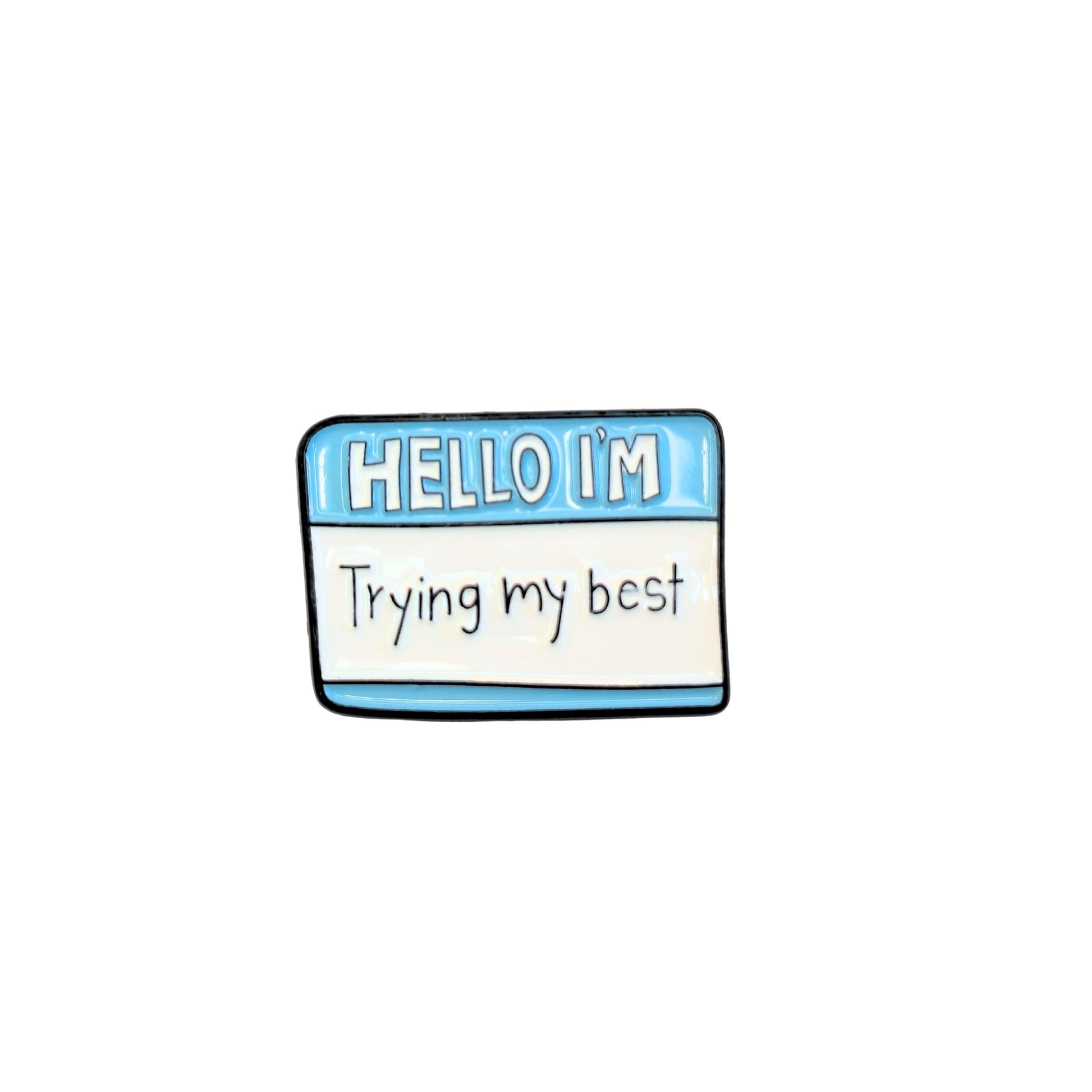 Hello I'm Trying My Best | Collectible Pin - Velora