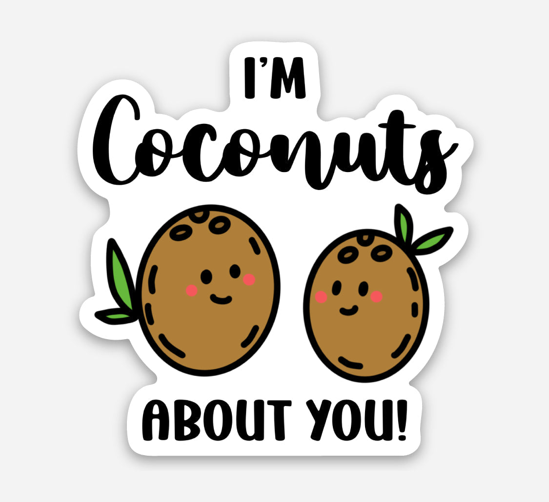 I’m Coconuts About You Sticker - Velora Luxury Fashion
