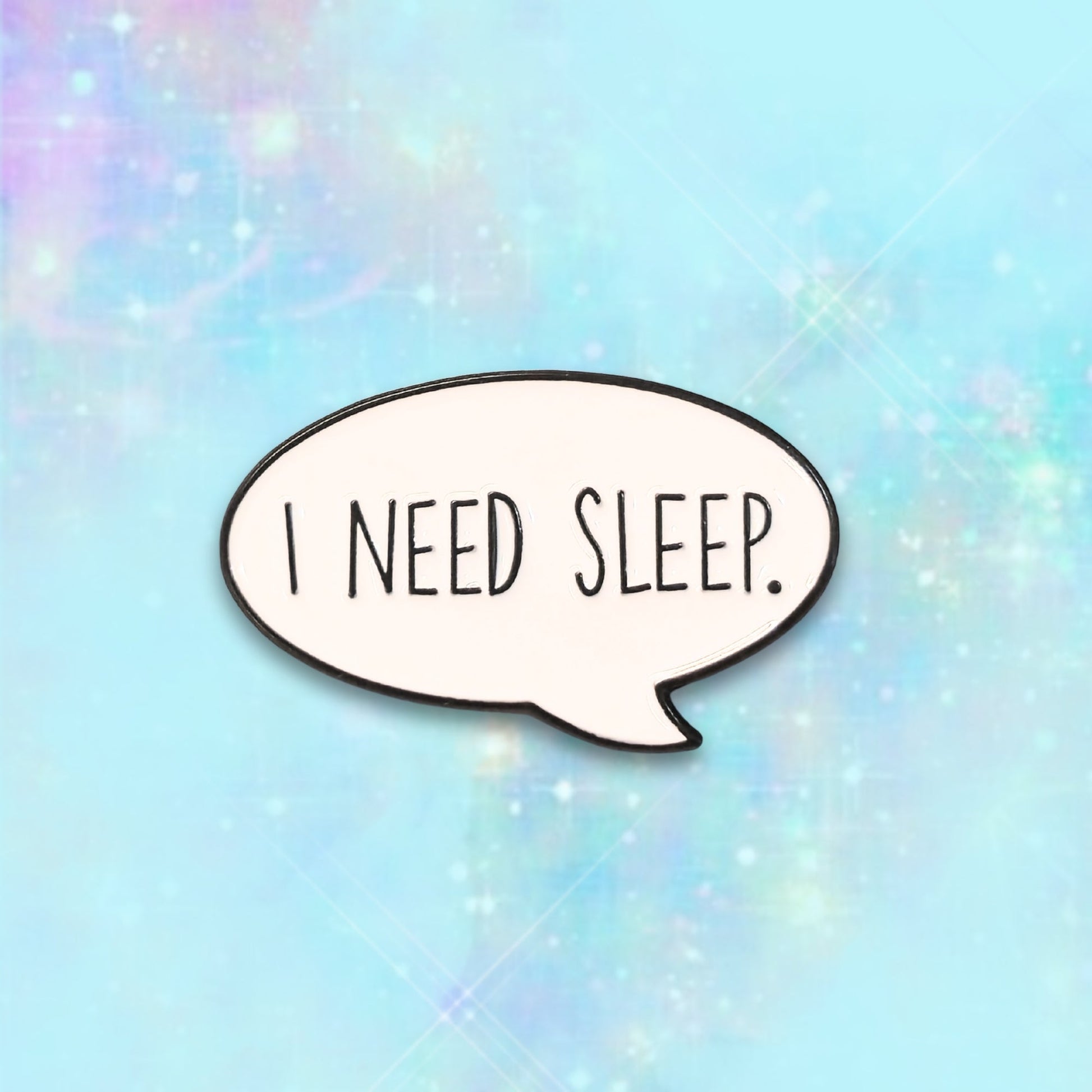 I Need Sleep | Collectible Pin - Velora