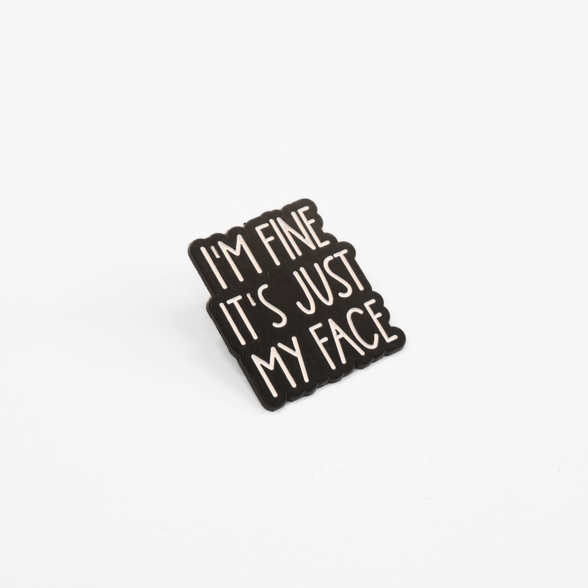 I'm Fine It's Just My Face | Collectible Pin - Velora