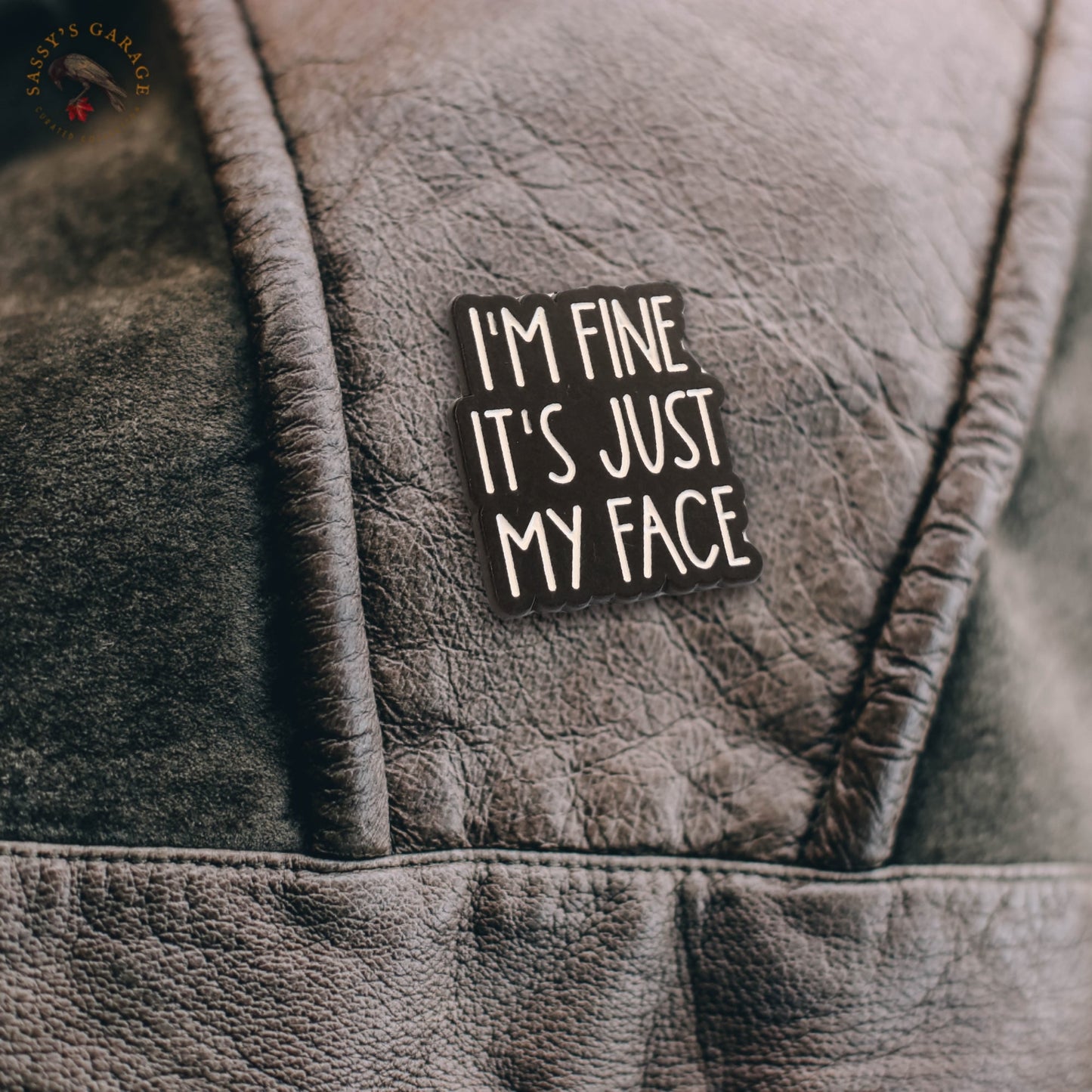 I'm Fine It's Just My Face | Collectible Pin - Velora