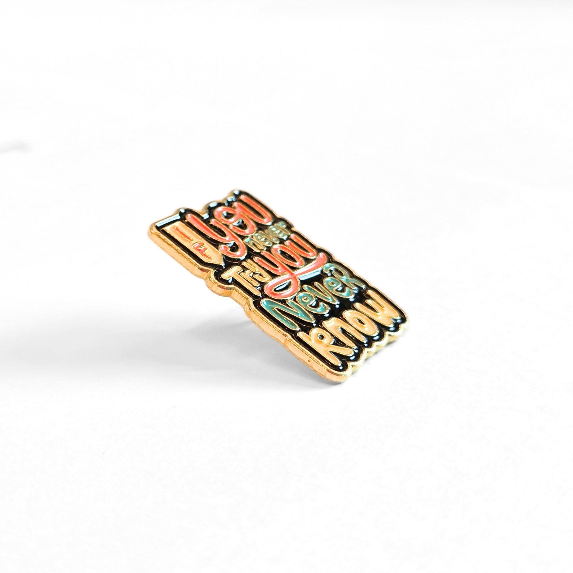 If You Never Try You Never Know | Collectible Pin - Velora