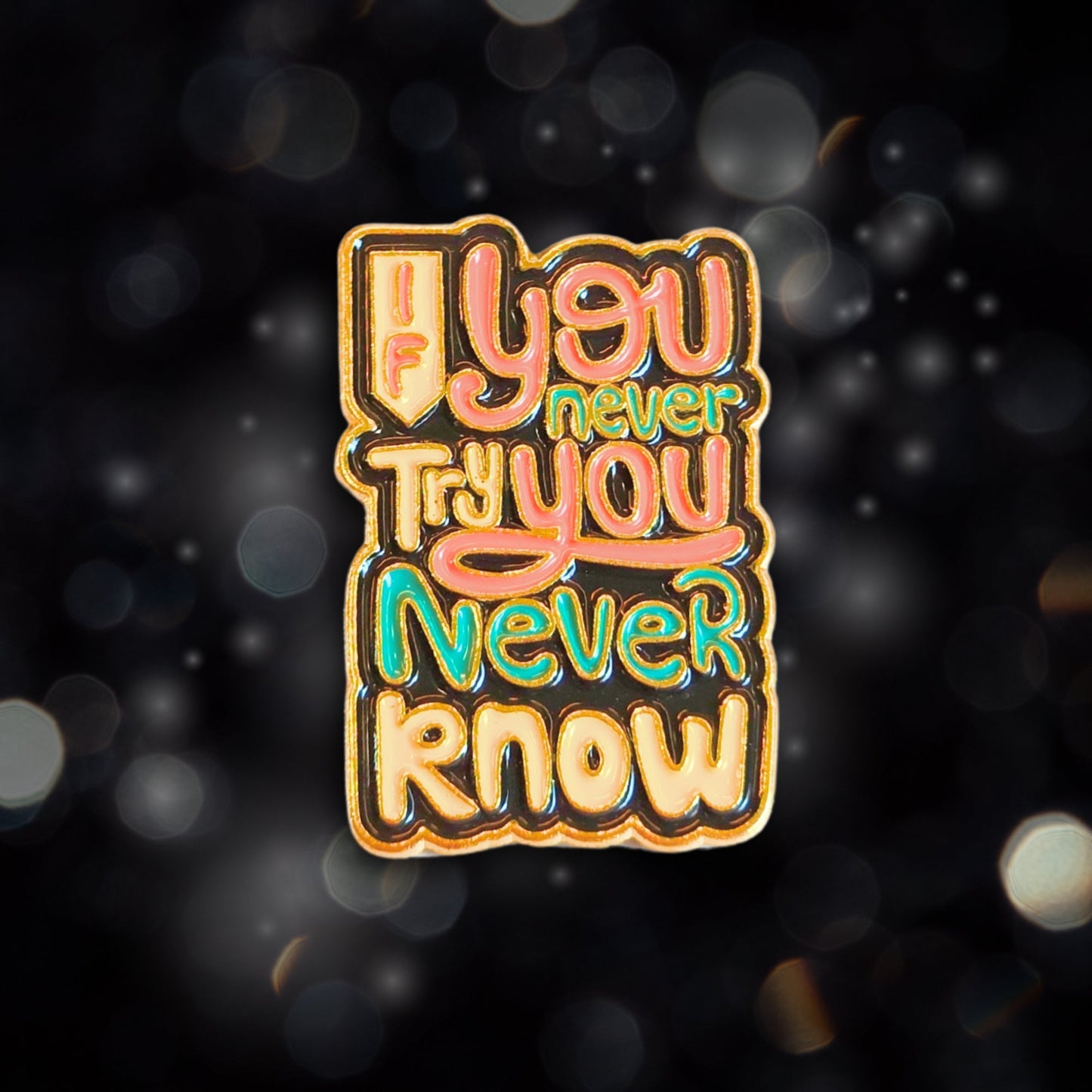 If You Never Try You Never Know | Collectible Pin - Velora